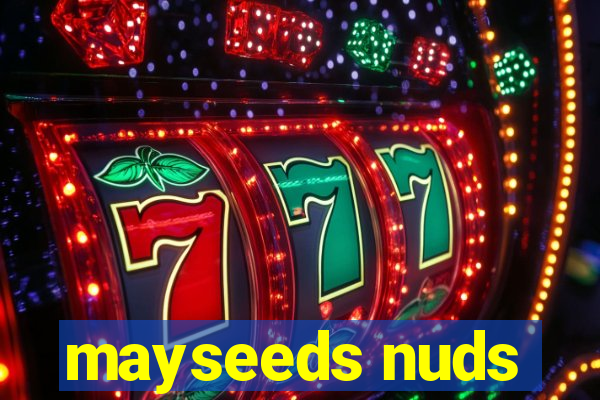 mayseeds nuds